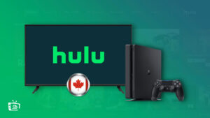 How to watch Hulu on PS4 in Canada? [With Easy Hacks 2023]