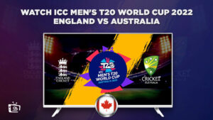 How to Watch England vs Australia ICC T20 World Cup in Canada