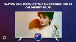 How to Watch Children of the Underground Outside Australia