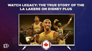How to Watch Legacy: The True Story LA Lakers Outside Canada