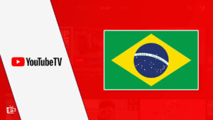How to Watch YouTube TV in Brazil [ Easy Guide in 2023]