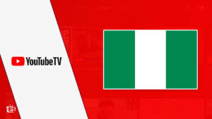 How to Watch YouTube TV in Nigeria [Easy Hacks]