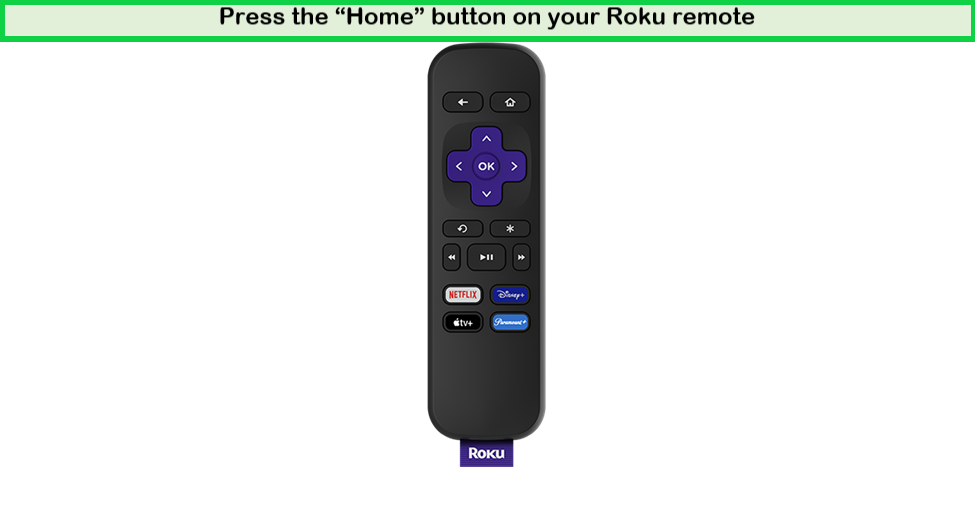  Appuyez sur le bouton d'accueil sur la télécommande Roku. 