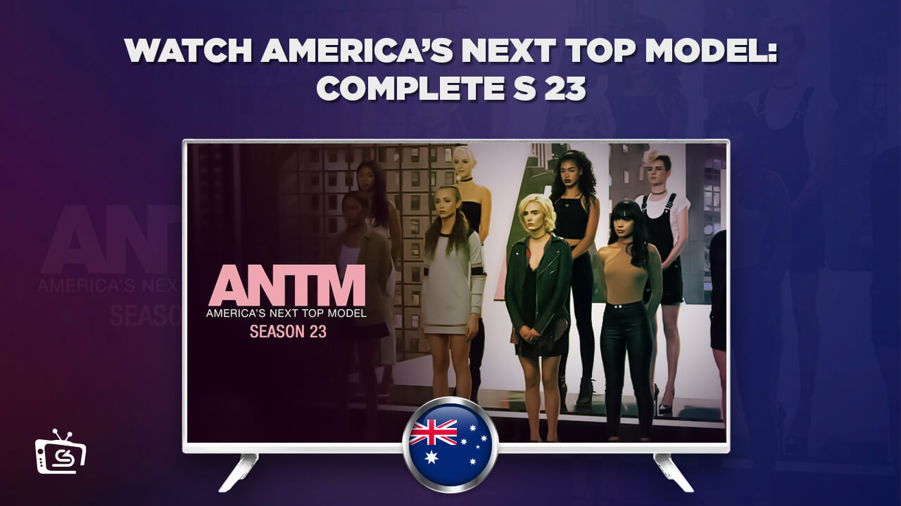 To Watch America's Next Model: Season 23 in Australia