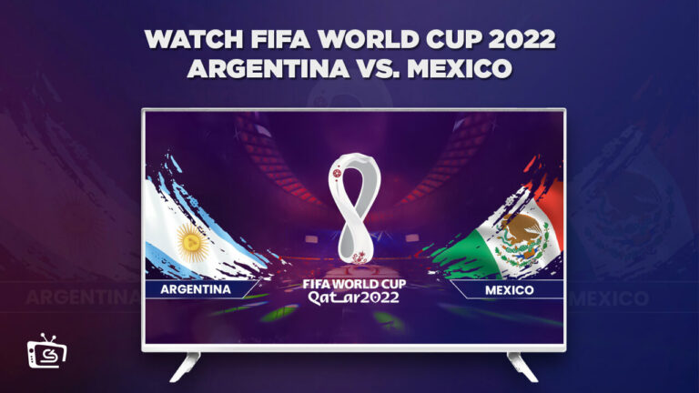 Watch Argentina vs Mexico FIFA World Cup 2022 Outside USA
