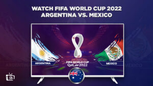 How To Watch Argentina vs Mexico FIFA World Cup 2022 in Australia