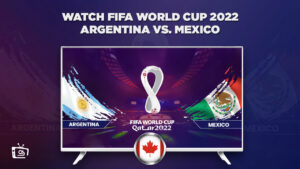 How To Watch Argentina vs Mexico FIFA World Cup 2022 in Canada