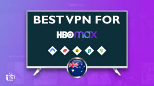 HBO Max VPN: Watch it from Australia with 2024 Easy Hacks
