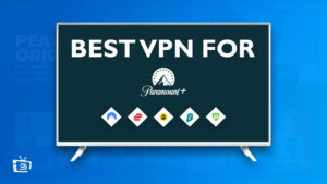 Best VPNs for Paramount Plus outside USA in 2023 [December Updated]