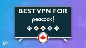 The Best VPN For Peacock TV in Canada [March 2024 Easy Hacks]