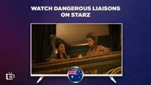 How to Watch Dangerous Liaisons 2022 in Australia
