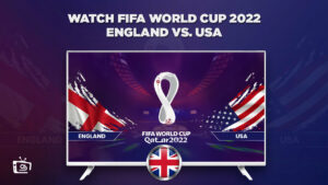How to Watch England vs United States FIFA World Cup 2022 in UK