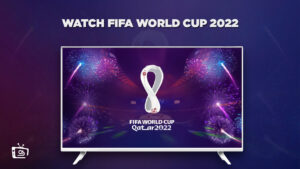 How to Watch FIFA World Cup 2022 Outside USA