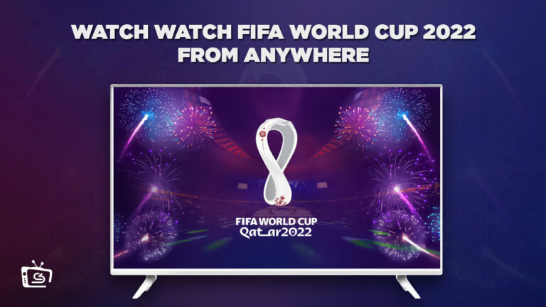 watch fifa world cup 2022 from anywhere