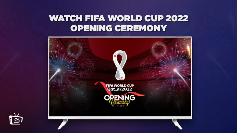 Watch FIFA World Cup 2022 Opening Ceremony from Anywhere