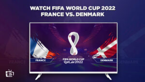 How to Watch France vs Denmark FIFA World Cup 2022 Outside USA