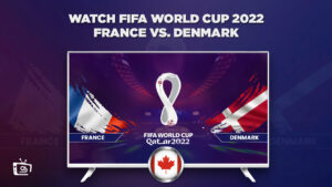 How to Watch France vs Denmark FIFA World Cup 2022 in Canada