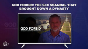 watch-God Forbid The Sex Scandal That Brought Down a Dynasty-outside-usa