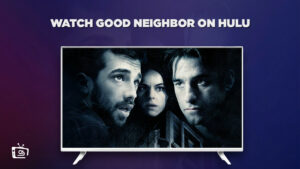 How to Watch Good Neighbours Outside USA