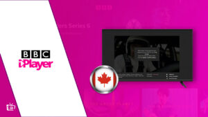How to Fix BBC iPlayer Not Working in Canada? [Best Hacks]