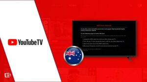 How to Fix YouTube TV Not Working in Australia? [Easy Solutions]