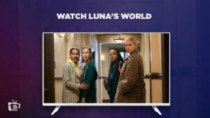 How to Watch Luna’s World (No Mundo Da Luna) Outside USA