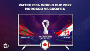 How To Watch Morocco vs Croatia FIFA World Cup 2022 in Canada