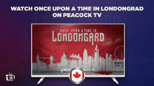 How to Watch Once Upon A Time In Londongrad in Canada