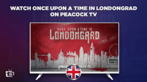 How to Watch Once Upon A Time In Londongrad Outside UK