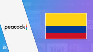 How to Watch Peacock TV in Colombia 2023? [Quick Guide]