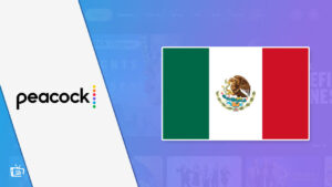 How to Watch Peacock TV in Mexico [December 2022 Updated Guide]