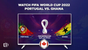 How To Watch Portugal vs Ghana FIFA World Cup 2022 in Canada