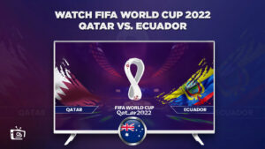 How to Watch Qatar vs Ecuador FIFA World Cup 2022 in Australia