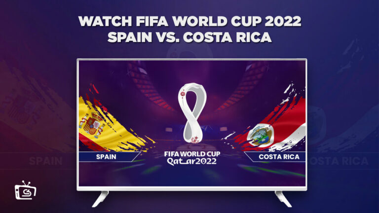Watch Spain vs Costa Rica FIFA World Cup 2022 outside USA