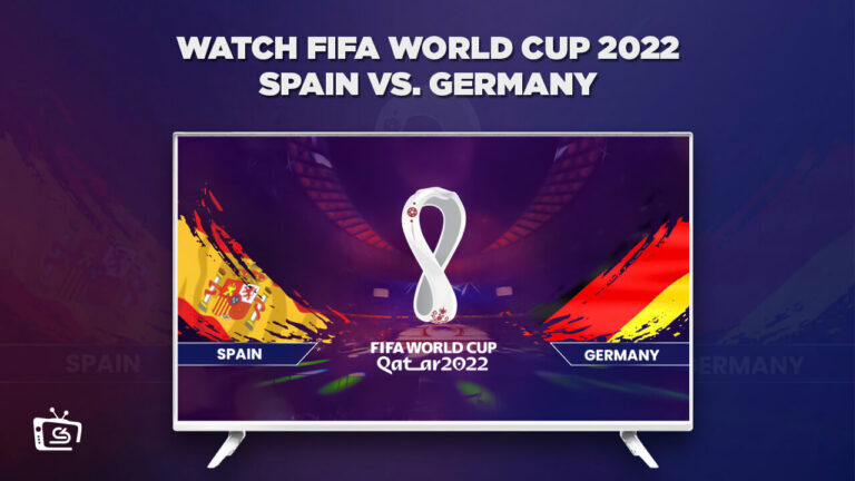 Watch Spain vs Germany FIFA World Cup 2022 outside USA