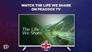 How to Watch The Life We Share in UK