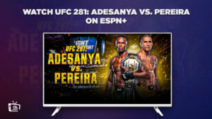 How to Watch UFC 281: Adesanya vs. Pereira Outside USA