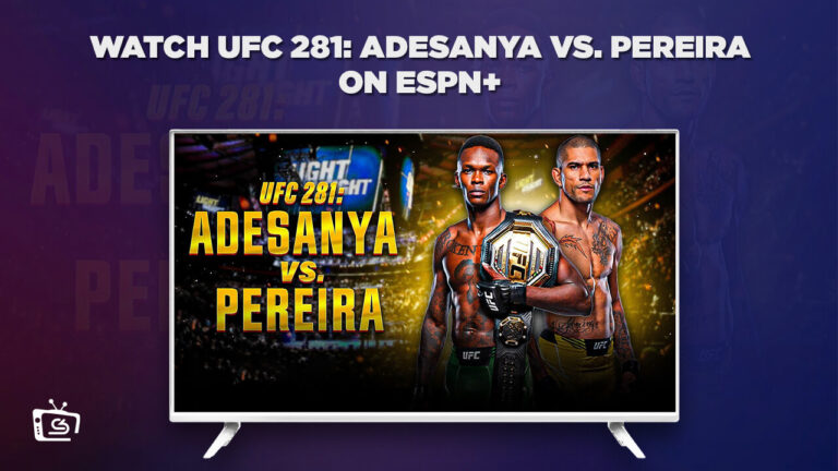 Watch UFC 281: Adesanya vs. Pereira Outside USA