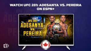 How to Watch UFC 281: Adesanya vs. Pereira in Canada