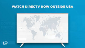 How to Watch DirecTV Now Outside USA? [Best Way to Stream]