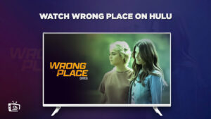How to Watch Wrong Place 2022 Outside USA