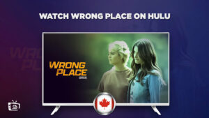How to Watch Wrong Place 2022 in Canada