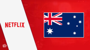 How to Get American Netflix in Australia [Ultimate 2023 Guide]