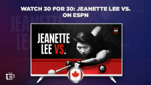 How to Watch 30 for 30: Jeanette Lee Vs in Canada