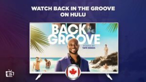 How to Watch Back in the Groove in Canada