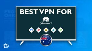 Paramount Plus VPN: Watch It Anywhere Outside Australia [2023]