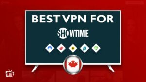 Showtime VPN: How to Watch it from Canada [2022 Easy Trick]