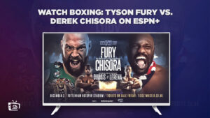 How to Watch Boxing: Tyson Fury vs Derek Chisora Outside USA