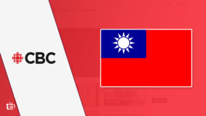 How to Watch CBC in Taiwan Right Now! [Complete Guide 2023]