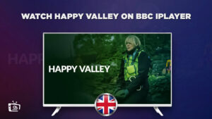Comment regarder la saison 3 de Happy Valley sur BBC iPlayer in   France?